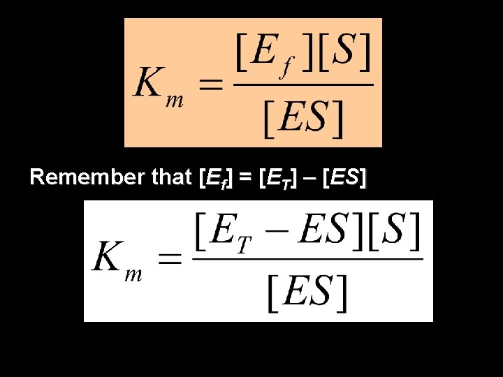 Remember that [Ef] = [ET] – [ES] 