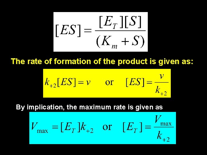 The rate of formation of the product is given as: By implication, the maximum