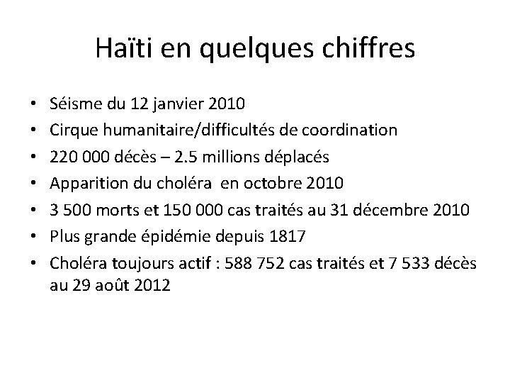 Haïti en quelques chiffres • • Séisme du 12 janvier 2010 Cirque humanitaire/difficultés de