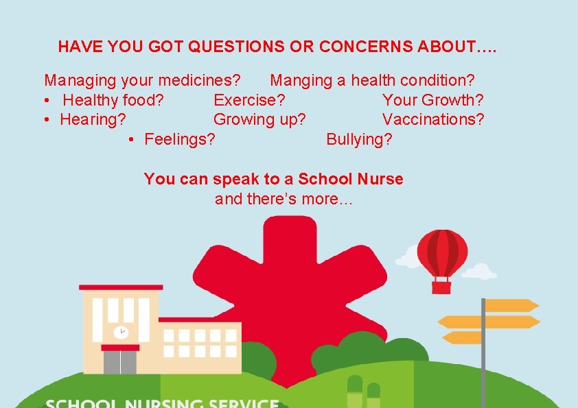 HAVE YOU GOT QUESTIONS OR CONCERNS ABOUT…. Managing your medicines? Manging a health condition?