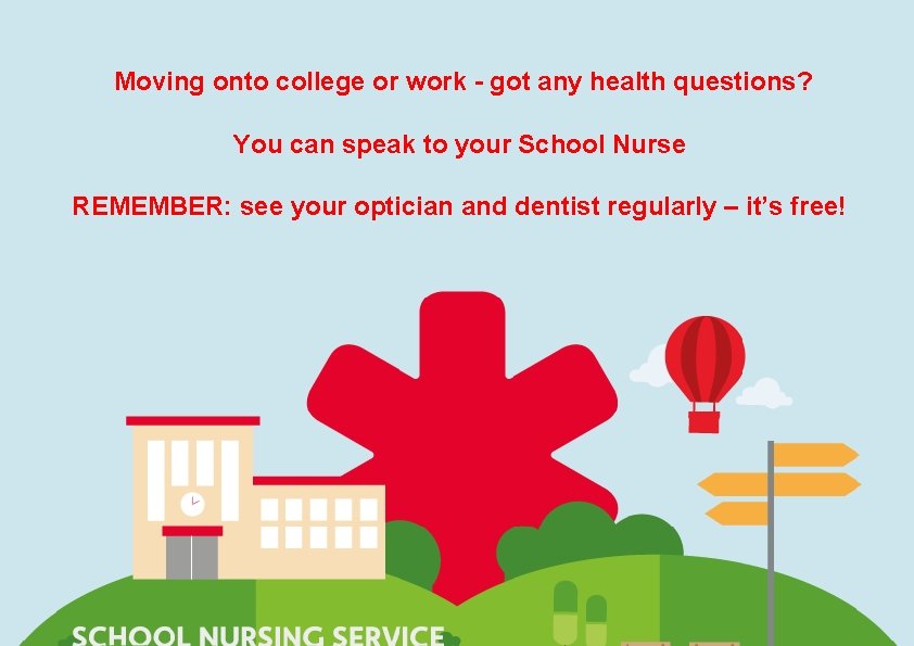 Moving onto college or work - got any health questions? You can speak to