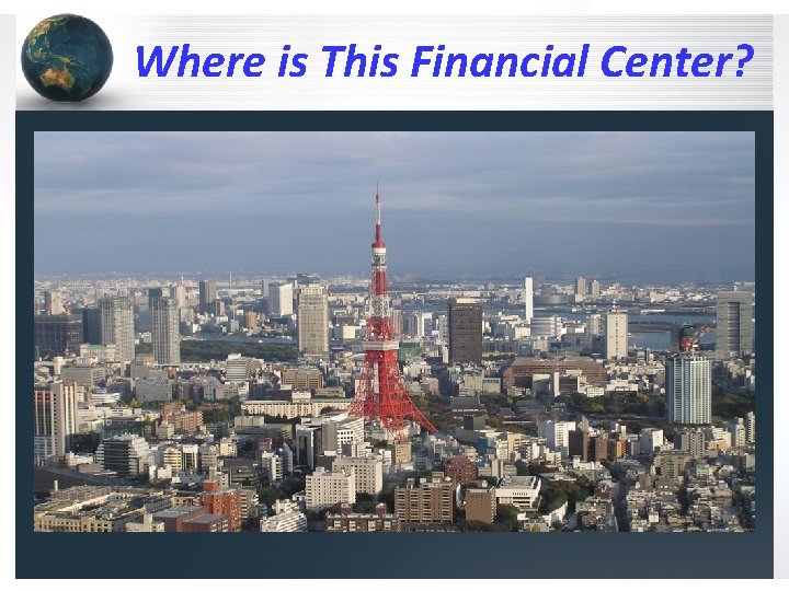 Where is This Financial Center? 