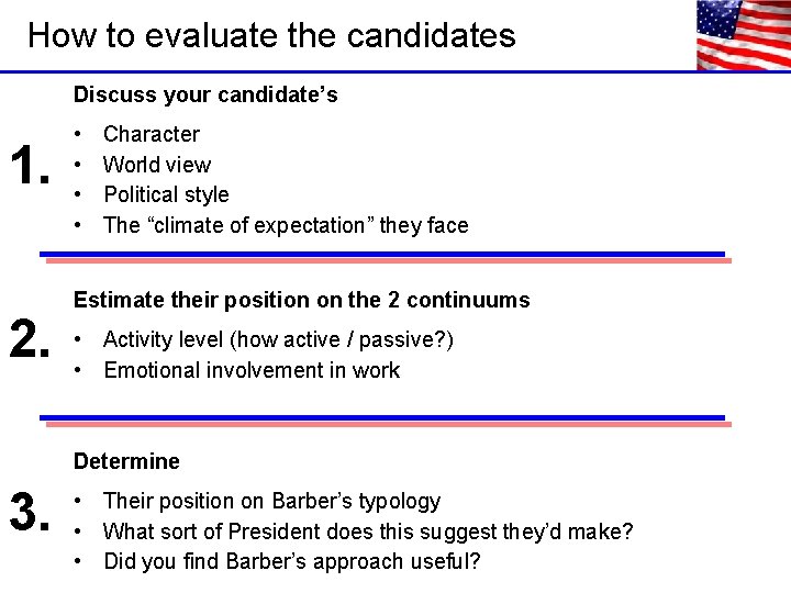 How to evaluate the candidates Discuss your candidate’s 1. 2. • • Character World