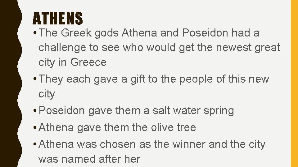 ATHENS • The Greek gods Athena and Poseidon had a challenge to see who