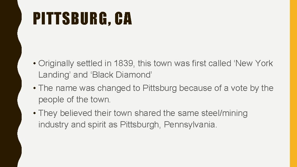 PITTSBURG, CA • Originally settled in 1839, this town was first called ‘New York