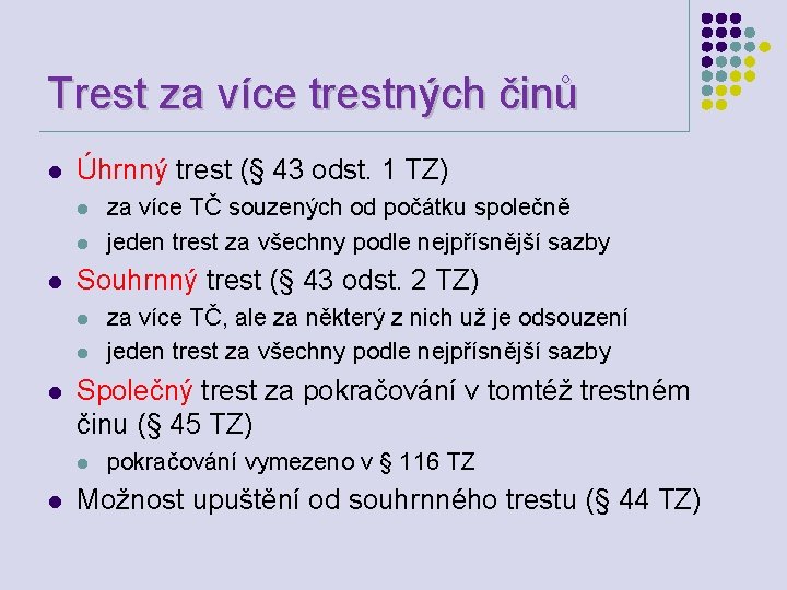 Trest za více trestných činů l Úhrnný trest (§ 43 odst. 1 TZ) l