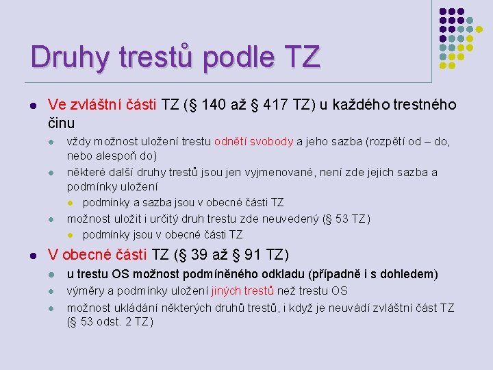 Druhy trestů podle TZ l Ve zvláštní části TZ (§ 140 až § 417