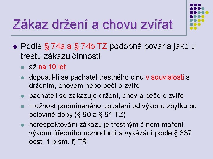 Zákaz držení a chovu zvířat l Podle § 74 a a § 74 b