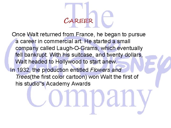 CAREER Once Walt returned from France, he began to pursue a career in commercial