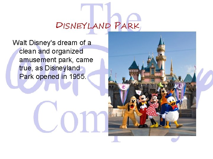 DISNEYLAND PARK Walt Disney's dream of a clean and organized amusement park, came true,