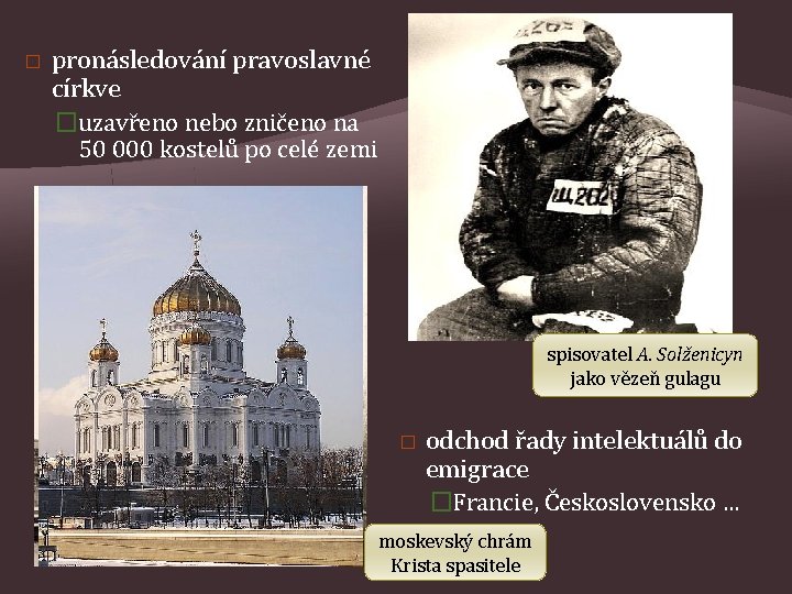� pronásledování pravoslavné církve �uzavřeno nebo zničeno na 50 000 kostelů po celé zemi