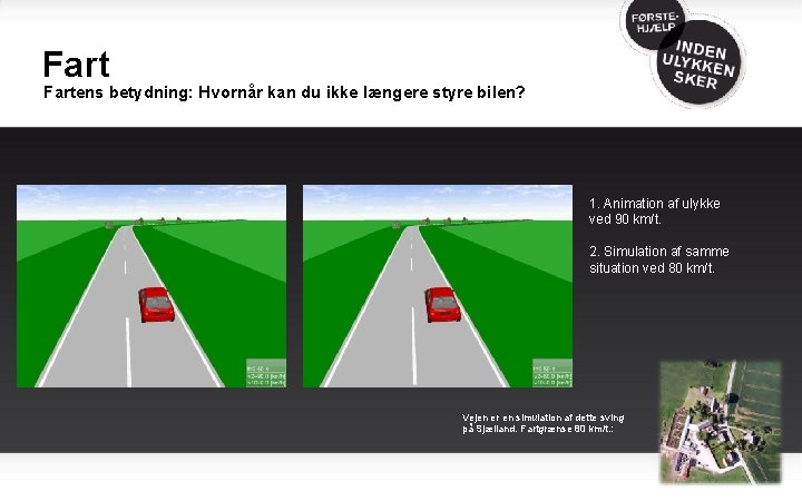 Fartens betydning: Hvornår kan du ikke længere styre bilen? 1. Animation af ulykke ved