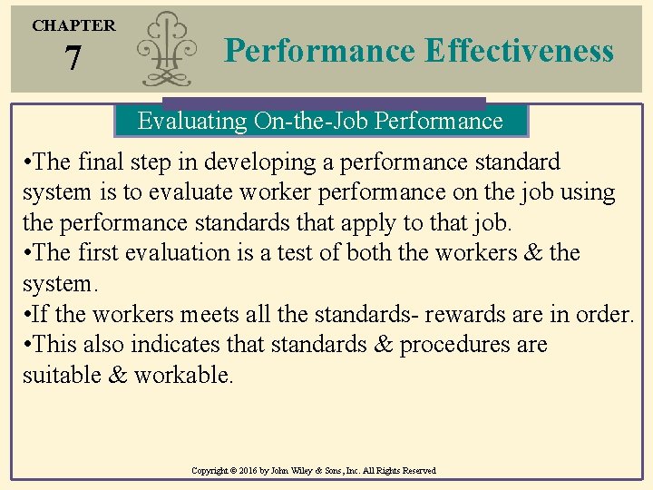 CHAPTER 7 Performance Effectiveness Evaluating On-the-Job Performance • The final step in developing a