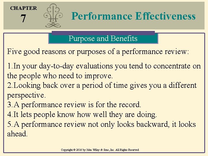 CHAPTER 7 Performance Effectiveness Purpose and Benefits Five good reasons or purposes of a