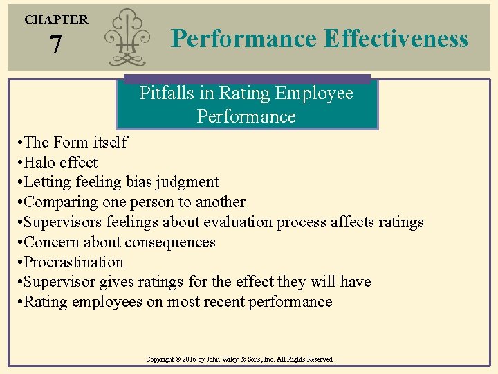 CHAPTER 7 Performance Effectiveness Pitfalls in Rating Employee Performance • The Form itself • CHAPTER 7 Performance Effectiveness Pitfalls in Rating Employee Performance • The Form itself •