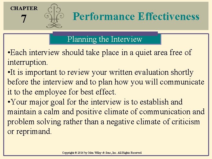 CHAPTER 7 Performance Effectiveness Planning the Interview • Each interview should take place in CHAPTER 7 Performance Effectiveness Planning the Interview • Each interview should take place in