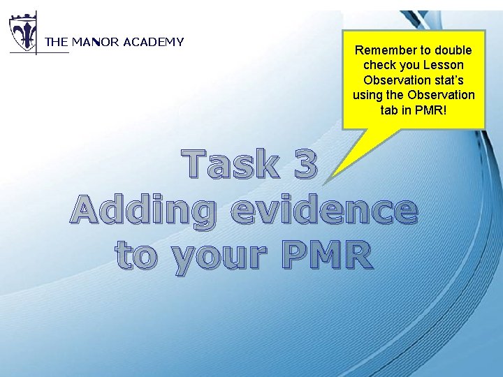 THE MANOR ACADEMY Remember to double check you Lesson Observation stat’s using the Observation