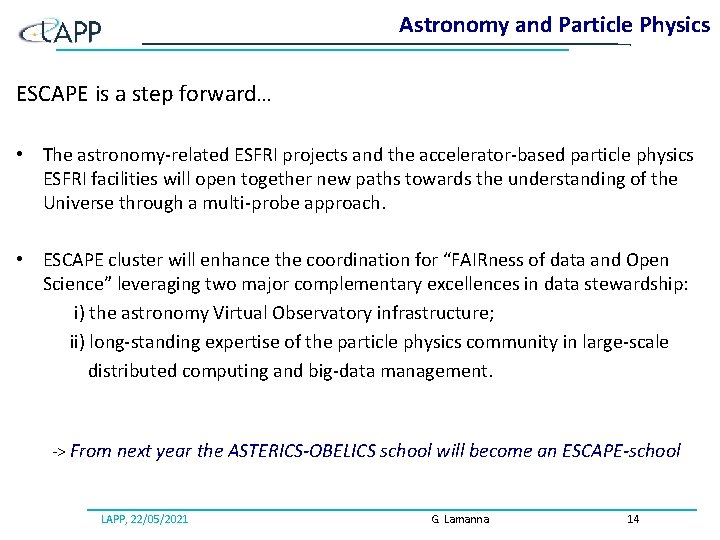 Astronomy and Particle Physics ESCAPE is a step forward… • The astronomy-related ESFRI projects Astronomy and Particle Physics ESCAPE is a step forward… • The astronomy-related ESFRI projects