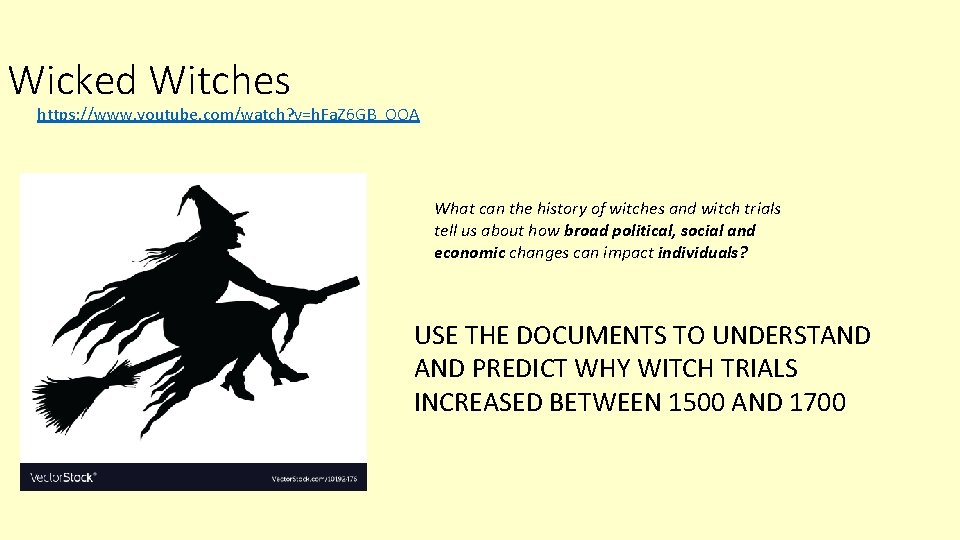 Wicked Witches https: //www. youtube. com/watch? v=h. Fa. Z 6 GB_OOA What can the