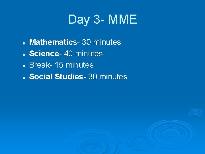 Day 3 - MME l l Mathematics- 30 minutes Science- 40 minutes Break- 15