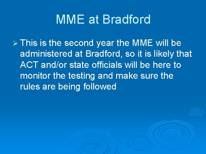 MME at Bradford Ø This is the second year the MME will be administered