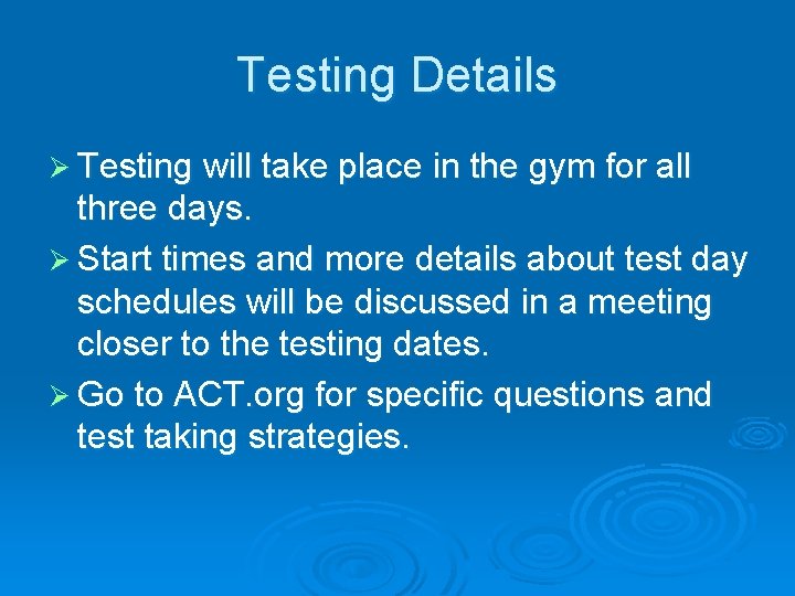 Testing Details Ø Testing will take place in the gym for all three days.