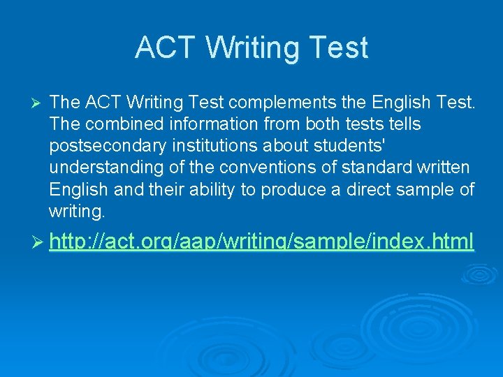 ACT Writing Test Ø The ACT Writing Test complements the English Test. The combined
