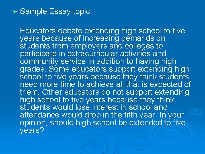 Ø Sample Essay topic: Educators debate extending high school to five years because of