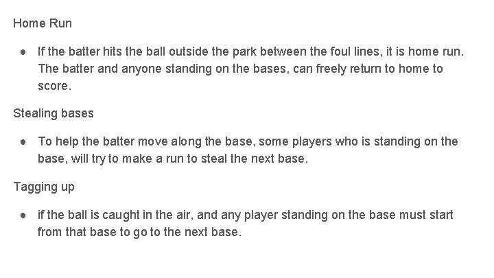 Home Run ● If the batter hits the ball outside the park between the
