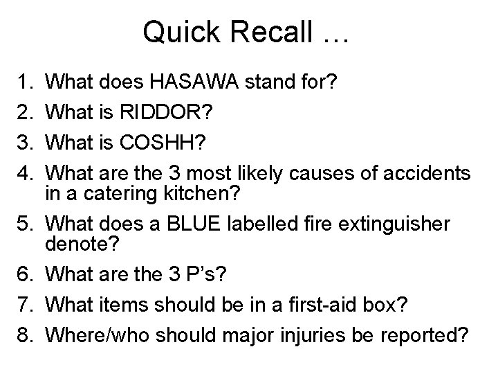 Quick Recall … 1. 2. 3. 4. 5. 6. 7. 8. What does HASAWA