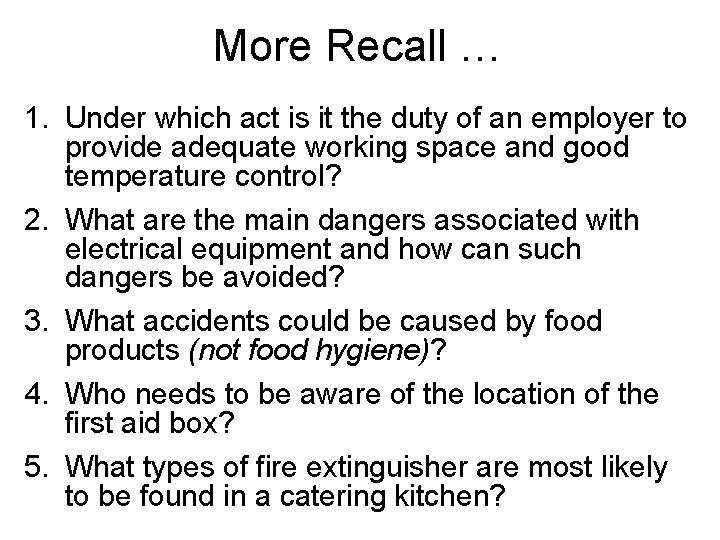 More Recall … 1. Under which act is it the duty of an employer