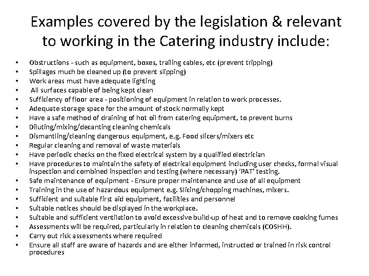 Examples covered by the legislation & relevant to working in the Catering industry include: