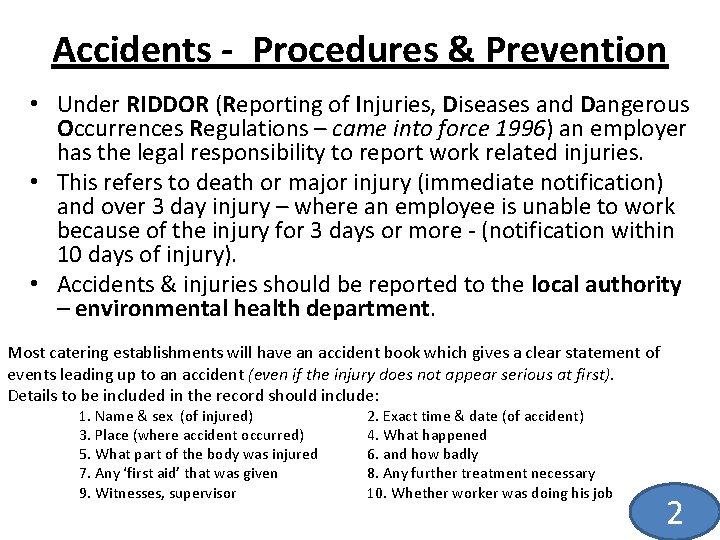 Accidents - Procedures & Prevention • Under RIDDOR (Reporting of Injuries, Diseases and Dangerous