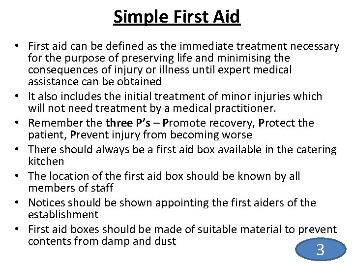 Simple First Aid • First aid can be defined as the immediate treatment necessary