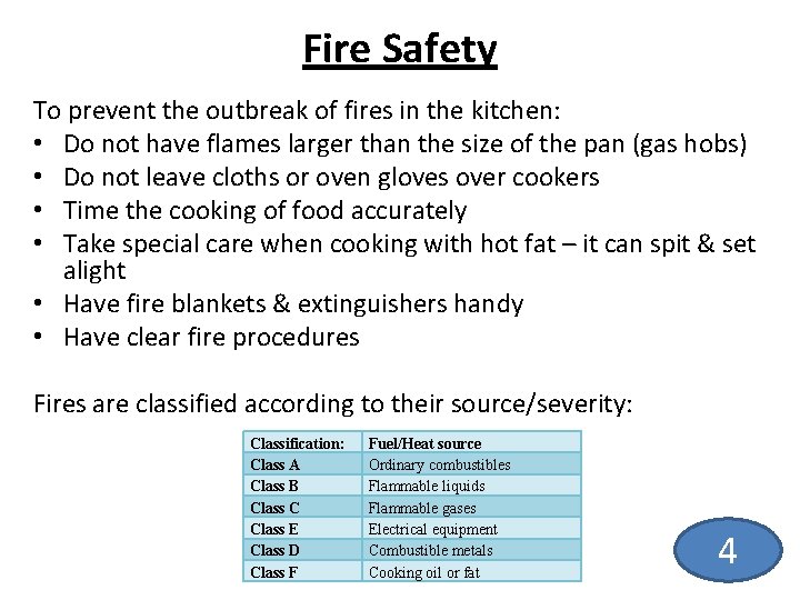 Fire Safety To prevent the outbreak of fires in the kitchen: • Do not