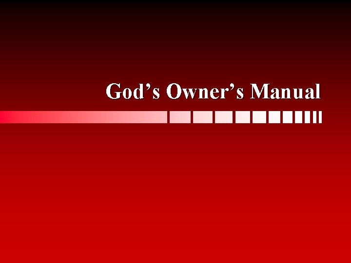 God’s Owner’s Manual 