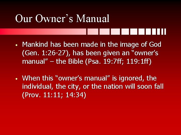 Our Owner’s Manual • Mankind has been made in the image of God (Gen.