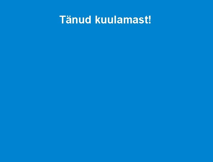 Tänud kuulamast! 