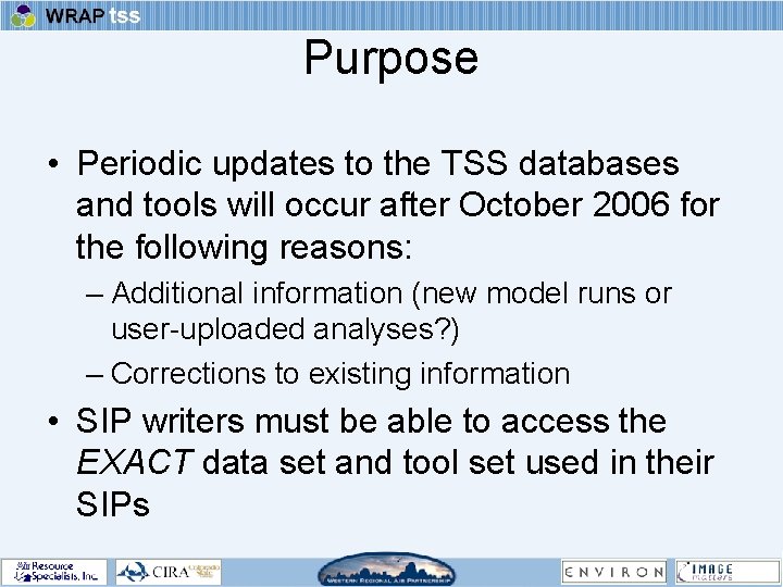 Purpose • Periodic updates to the TSS databases and tools will occur after October