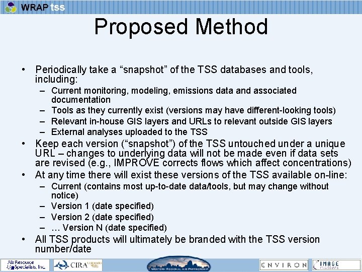 Proposed Method • Periodically take a “snapshot” of the TSS databases and tools, including:
