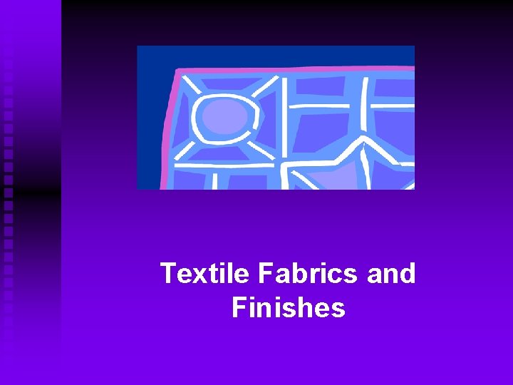 Textile Fabrics and Finishes 