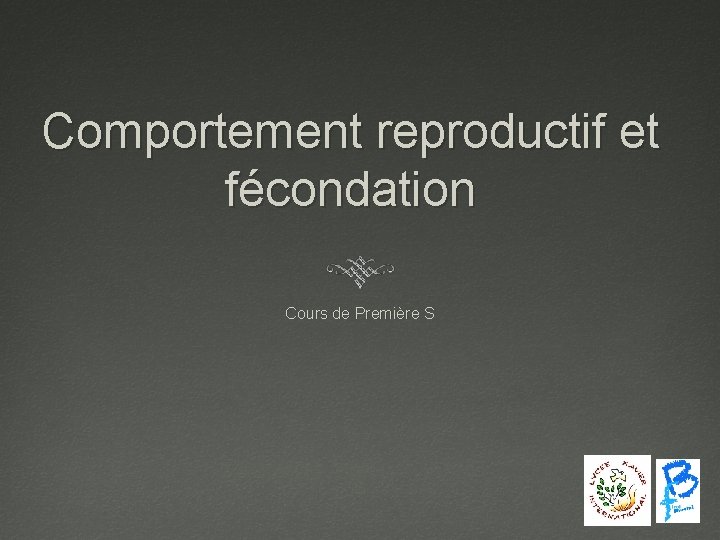 Comportement reproductif et fécondation Cours de Première S 