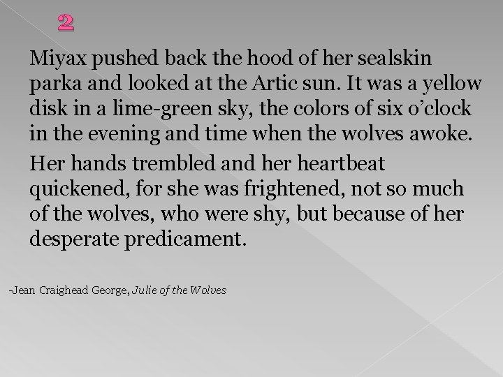 2 Miyax pushed back the hood of her sealskin parka and looked at the