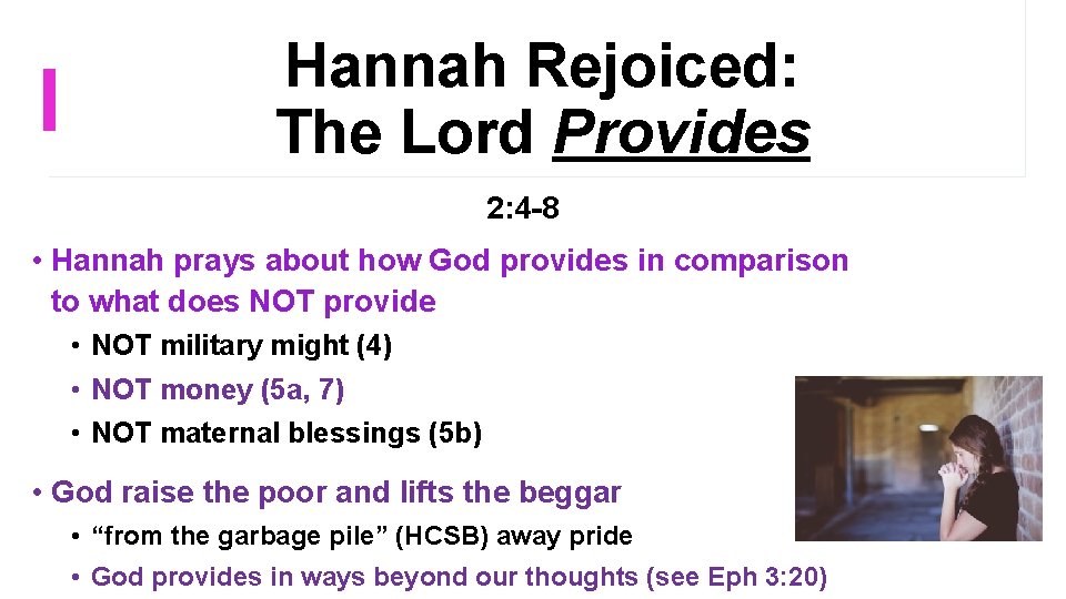 Hannah Rejoiced: The Lord Provides 2: 4 -8 • Hannah prays about how God Hannah Rejoiced: The Lord Provides 2: 4 -8 • Hannah prays about how God