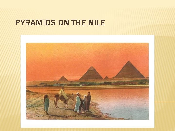PYRAMIDS ON THE NILE 