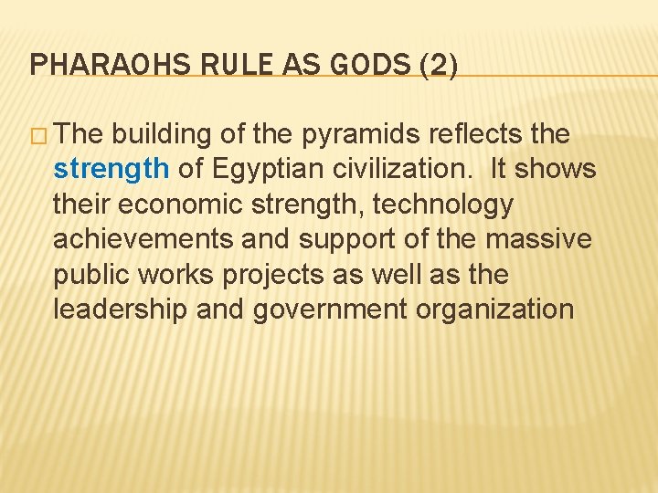 PHARAOHS RULE AS GODS (2) � The building of the pyramids reflects the strength