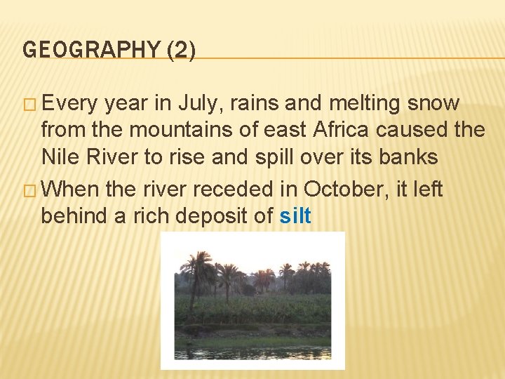 GEOGRAPHY (2) � Every year in July, rains and melting snow from the mountains