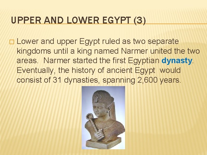 UPPER AND LOWER EGYPT (3) � Lower and upper Egypt ruled as two separate