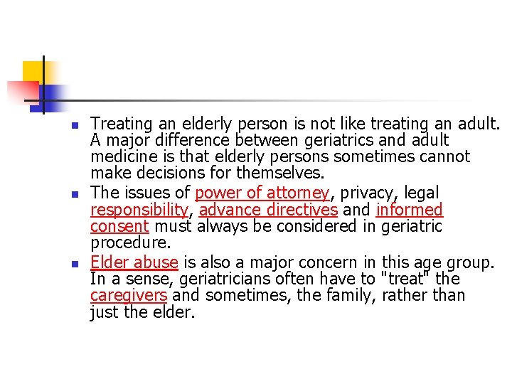 n n n Treating an elderly person is not like treating an adult. A