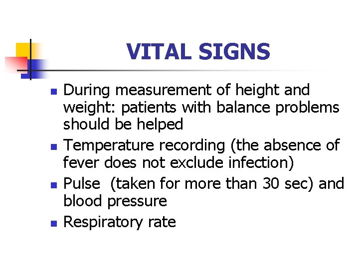 VITAL SIGNS n n During measurement of height and weight: patients with balance problems